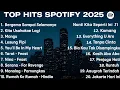 Download Lagu Lagu Top Hits Spotify Indonesia 2025 | Lagu Hits Spotify 2025 | Lagu Terbaru 