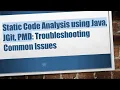 Static Code Analysis using Java JGit PMD Troubleshooting Common Issues
