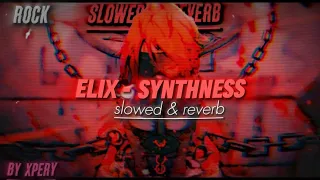 Download Elix - Synthness (Slowed + Reverb) (Lyrics) MP3