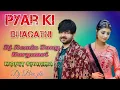 Download Lagu PYAR KI BHAGATNI | New Haryanvi Dj Remix Song 2021 | Mohit Sharma \u0026 Sonika Singh | dj bro jks