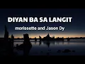 Diyan Ba Sa Langit (Lyrics)|Morissette  x Jason Dy x KIKX