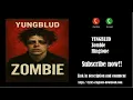 Download Lagu ℍ𝕆𝕋! YUNGBLUD ~ Zombie Ringtone (Free)