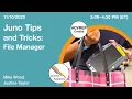 Juno Tips and Tricks File Manager