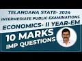 TS INTERMEDIATE ECONOMICS II YEAR 10 MARKS IMP QUESTIONS-2024 Economics 2nd Year imp questions-2024