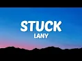LANY - Stuck (Lyrics)