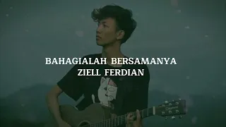 Download LIRIK BAHAGIALAH BERSAMANYA Cover by. Ziell ferdian || Terbaru 2022 MP3