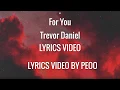 Download Lagu Trevor Daniel - For You (Lyrics Video) (LYRICS BY PEOO)