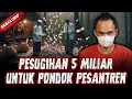 EPIC HOROR STORY ! PESUGIHAN 5 MILIAR UNTUK BANGUN PONDOK PESANTREN !!