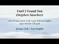 Lagu Until I Found You - Stephen Sanchez (Cara pengucapan lirik lagu bahasa inggris) Easy english