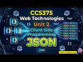 CCS375 Web Technologies Unit 2 - Client Side Programming JSON Anna University
