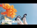 Lagu [Lyrics + Vietsub] Cute Girl Vibes - Joangs