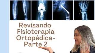 Revisando: Fisioterapia Ortopédica - Parte 2: Fraturas !!!