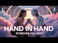 Hand in Hand (Forever You Edit) 🤝✨ | Emotional Unity Trance