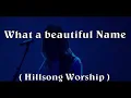 Download Lagu What a beautiful Name + Lyrics ( Hillsong Worship )