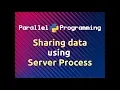 Sharing Data using Server Process Parallel Programming in Python Part-6