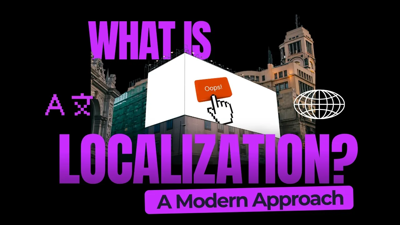 What Is Localization? (And How It’s Different from Translation)
