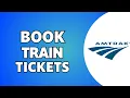 How to Book Amtrak Train Tickets in the US