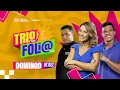 AO VIVO | TRIO NA FOLIA | CARNATAL 2025 - DOMINGO (07/12)