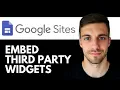 How to Embed Third Party Widgets in Google Sites 2026 Add External Widgets to Website