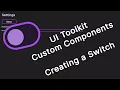 UI Toolkit Tutorial - Custom Components