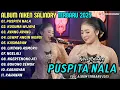 Lagu PUSPITA NALA - KUSUMA WIJAYA || NIKEN SALINDRY || PUSAKA CAMPURSARI FULL ALBUM TERBARU 2025