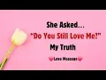 Lagu She Looked in My Eyes and Asked, ‘Do You Still Love Me?’ — My Truth 🌹
