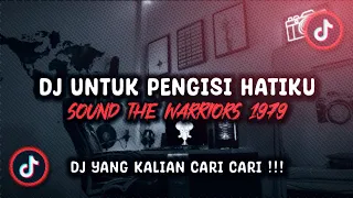 dj untuk pengisi hatiku slowed sound the warriors 1979 viral tiktok terbaru 2023 