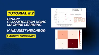 2 - Binary Classification Using Machine Learning K-NN