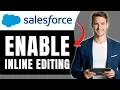 How to Enable Inline Editing in Salesforce Edit Records More Quickly Easily 2026