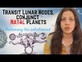 Transit Lunar Nodes conjunct Natal Planets Balancing the Imbalanced All 10 Planets