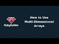 How To Use Multi-Dimensional Arrays in Ruby