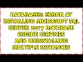 Error at installing Microsoft SQL Server 2017 Database engine services and uninstalling multiple