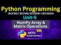 U5L16 NumPy Array Matrix Operations AKTU BTech 2nd Year Unit-5 BCC302 BCC402 Eduglue