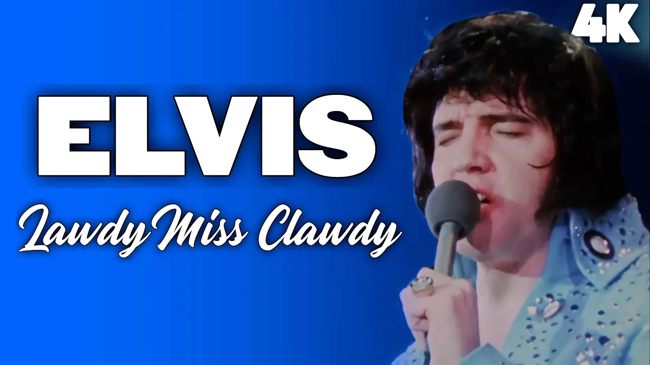 [4K] Elvis Presley – "Lawdy Miss Clawdy" 1972