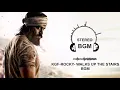 KGF-ROCKY WALKS UP THE STAIRS BGM / STEREO BGM