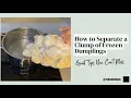 How to Separate a Clump of Frozen Dumplings -