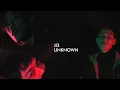 Lagu JI3 - Unknown [Official Music Video]