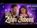 Zohra Jabeen | Official Song | Sikandar I Salman Khan | Pritam | Nakash Aziz | Sikandar Film |