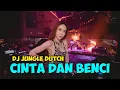 Download Lagu DJ JUNGLE DUTCH TERBARU 2025 - DJ CINTA DAN BENCI JUNGLE DUTCH FULL BASS!!