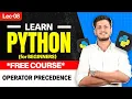 Lec 8 Operator Precedence Basics of Python Python for free Jay Bansal The ML Hub