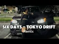 Six Days - Tokyo Drift [Remix] \