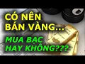 Lagu CÓ NÊN BÁN VÀNG MUA BẠC ???