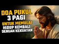 Download Lagu Doa Pukul 3 Pagi untuk Memulai Hidup Kembali dengan Kekuatan
