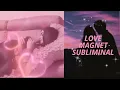 ⚠️XT-01: LOVE MAGNET💕 Attract Crush / Desired Person Subliminal + Perfect Love Life {XT-01}
