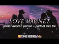 Download Lagu ⚠️XT-01: LOVE MAGNET💕 Attract Crush / Desired Person Subliminal + Perfect Love Life {XT-01}