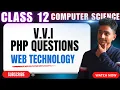V V I PHP QUESTIONS CLASS 12 COMPUTER SCIENCE