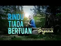Download Lagu Tryana - Rindu Tiada Bertuan (Official Music Video)