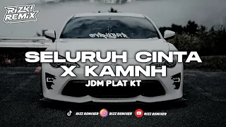 dj seluruh cinta x kamnh plat kt viral tiktok terbaru 2025 