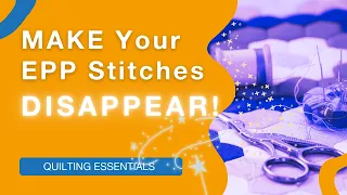 This One Trick Makes EPP Stitches Completely Invisible