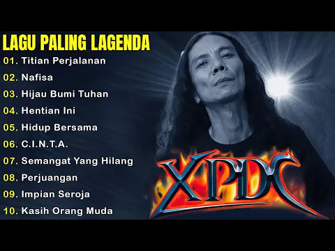 Download MP3 XPDC Full Album || Lagu XPDC Leganda | Titian Perjalanan, Nafisa | Lagu Rock Kapak Terpilih 90an